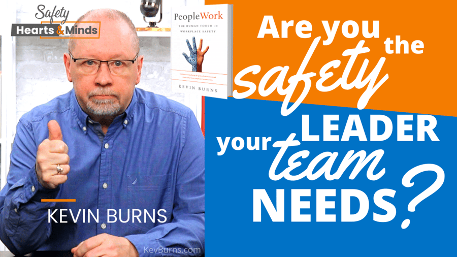 are you the safety leader your team needs by kevin burns