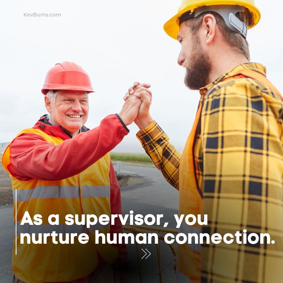 as a supervisor, you nurture human connection