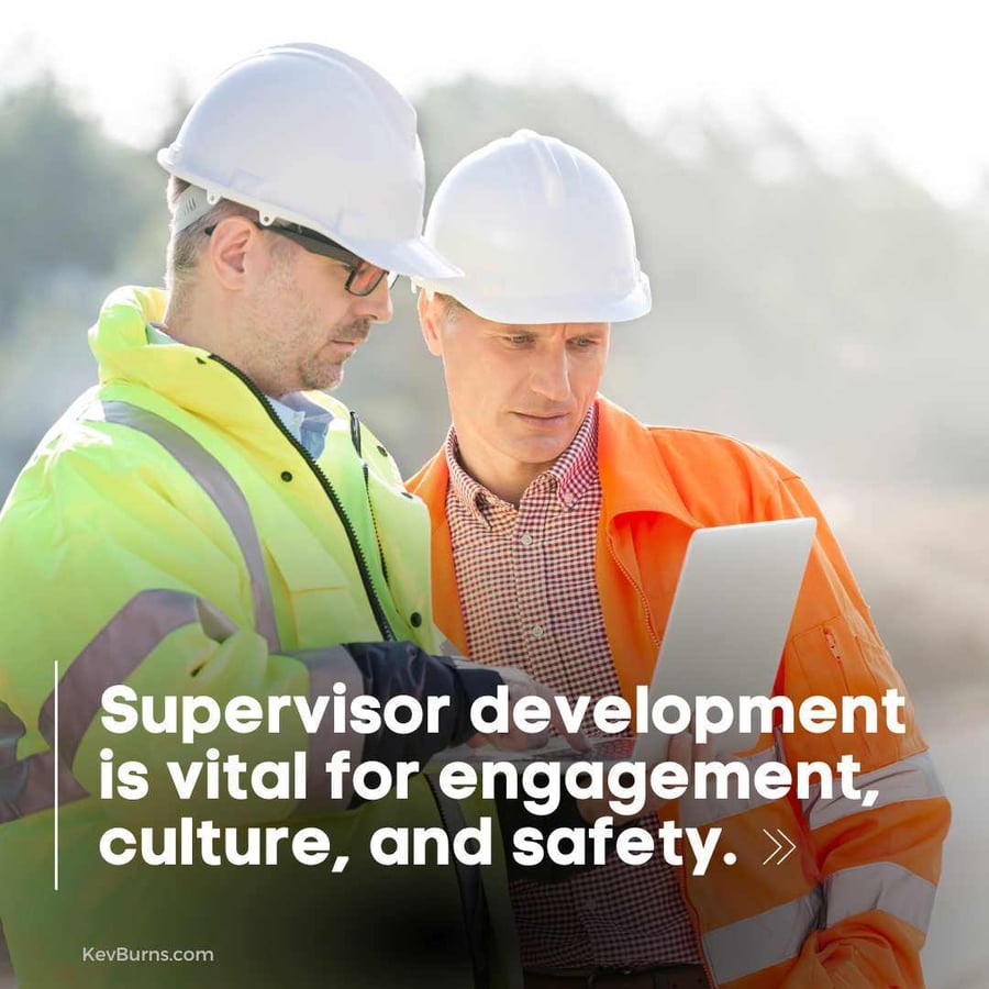supervisor development is vital for engagement, culture and safety