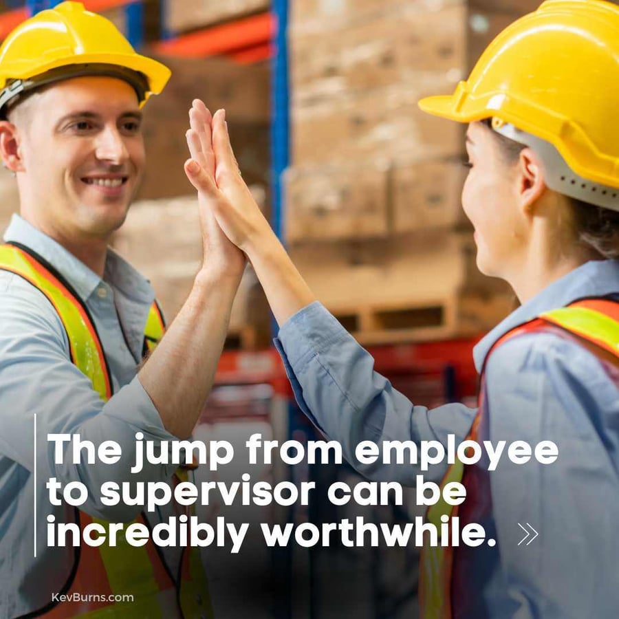 the jump from employee to supervisor can be worthwhile