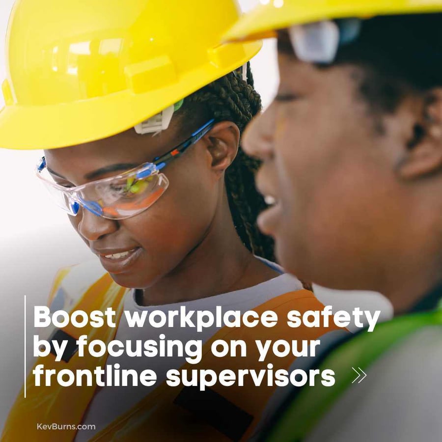 boost workplace safety by focusing on your frontline supervisors