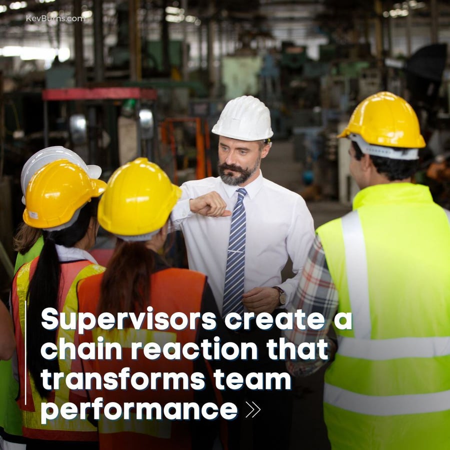 supervisors create a chain reaction that transforms team performance