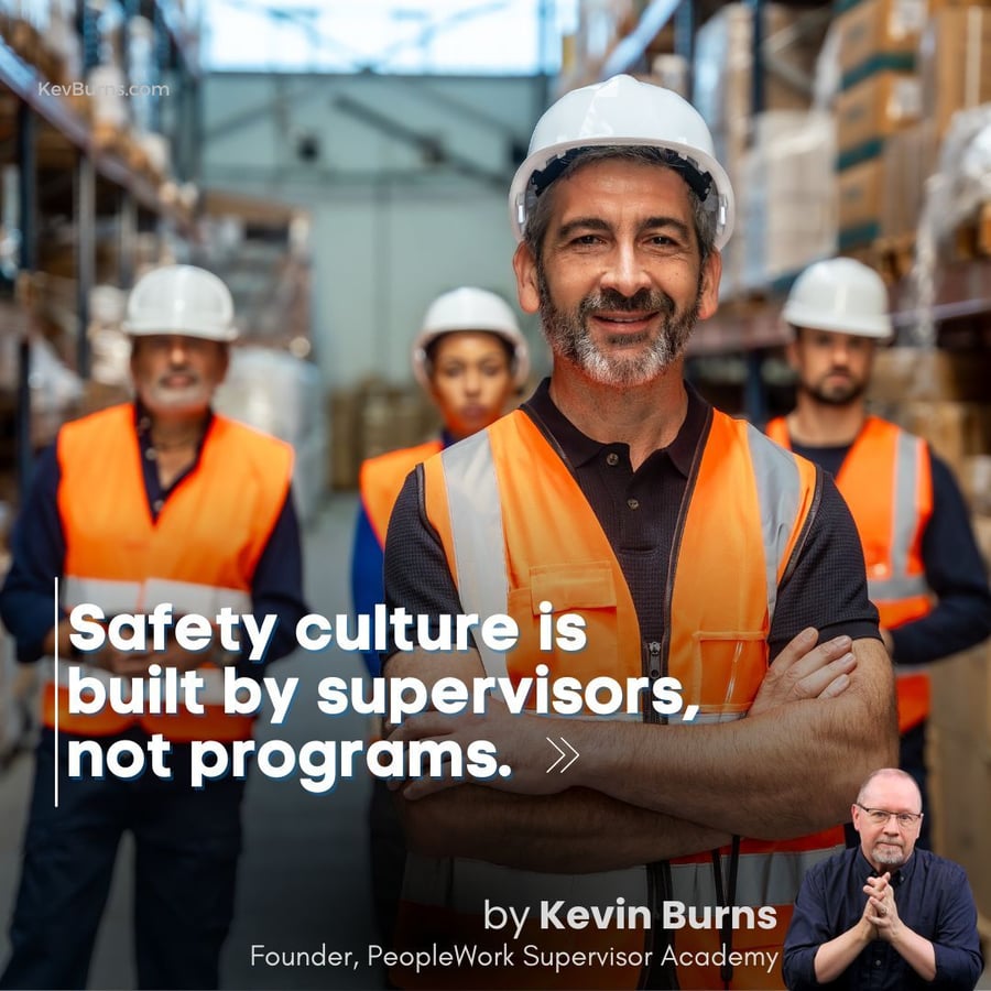 safety culture is built by supervisors, not programs