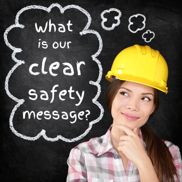 What is our clear safety message_